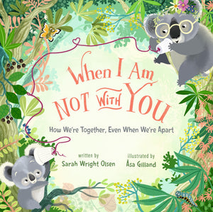 When I Am Not With You: How WeRe Together, Even When WeRe Apart