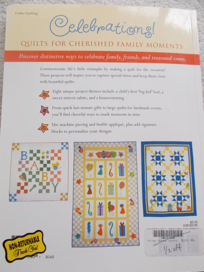 Celebrations! Quilts for Cherished Family Moments: Quilts for Cherished Family Moments,Used