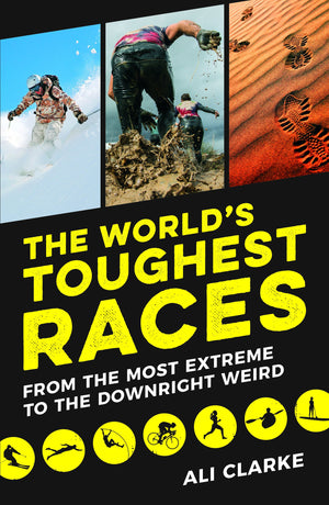 The World's Toughest Races: From the Most Extreme to the Downright Weird,Used