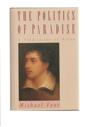 The Politics Of Paradise: A Vindication Of Byron-used