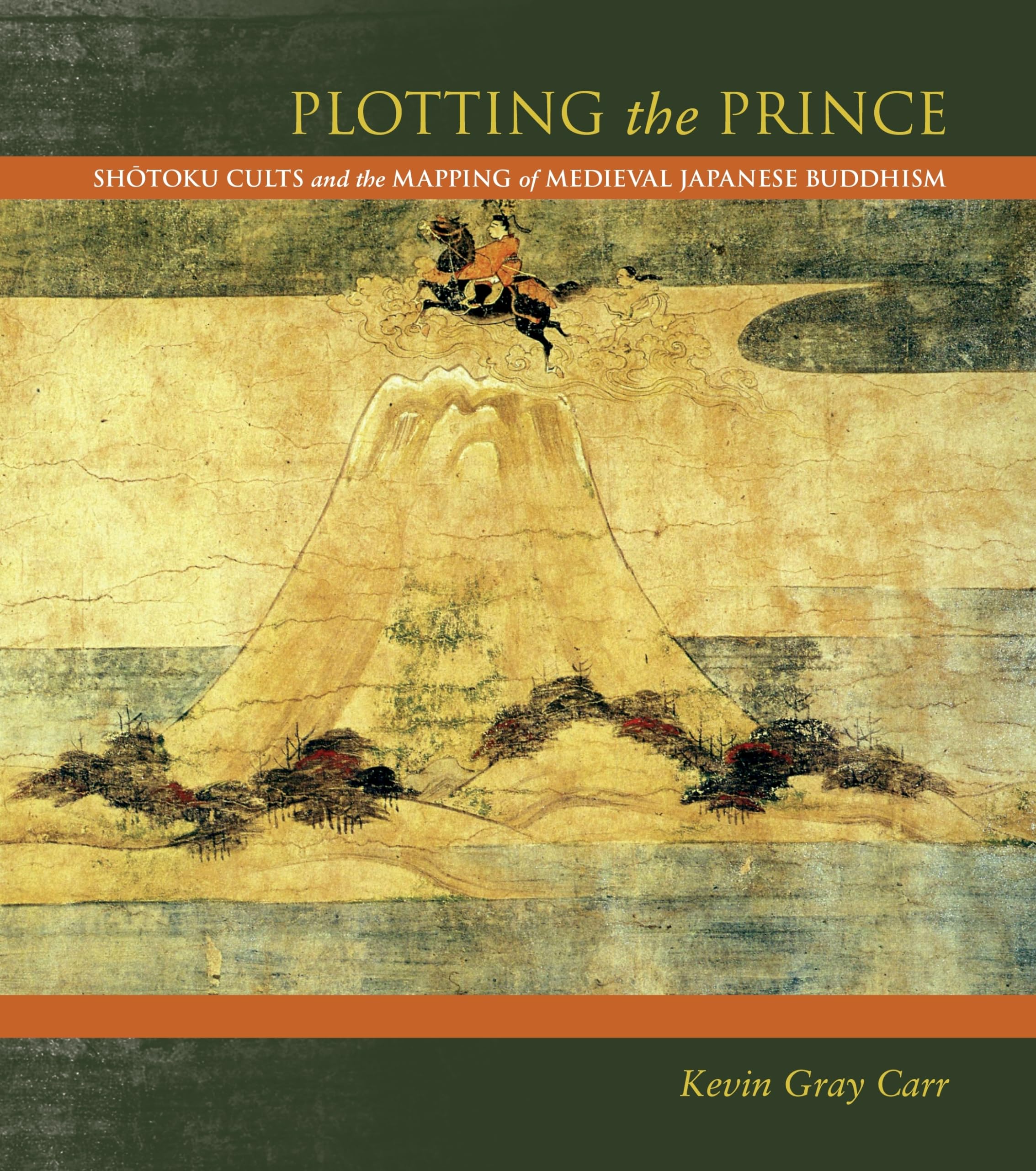 Plotting The Prince: Shotoku Cults And The Mapping Of Medieval Japanese Buddhism,Used