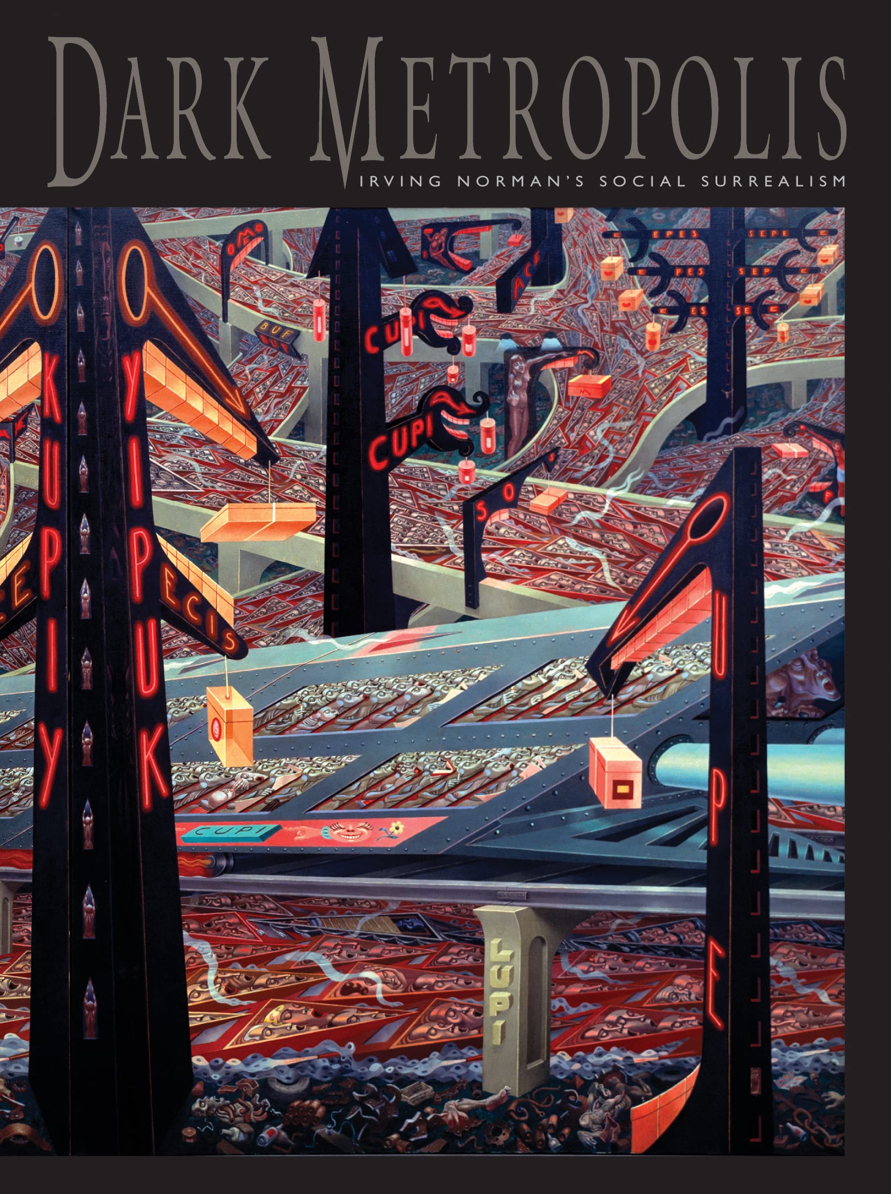 Dark Metropolis: Irving Norman's Social Surrealism,Used