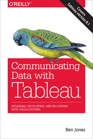 Communicating Data with Tableau: Designing, Developing, and Delivering Data Visualizations,Used