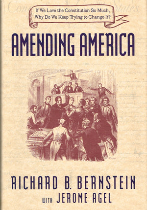 Amending America: If We Love The Constitution So Much, Why Do We Keep Trying To Change It?,Used