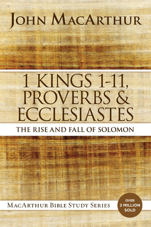1 Kings 1 to 11, Proverbs, and Ecclesiastes: The Rise and Fall of Solomon (MacArthur Bible Studies),Used