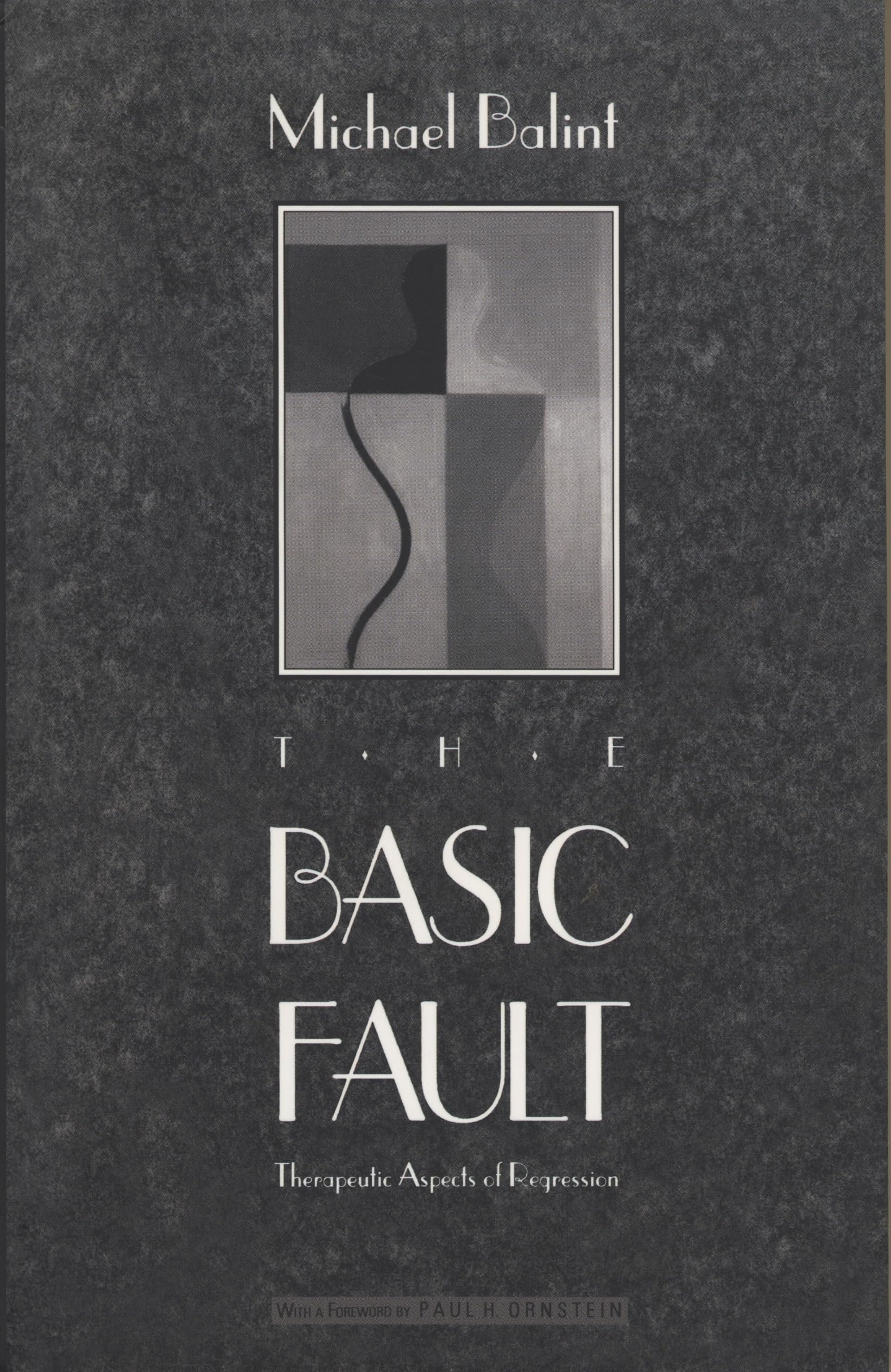 The Basic Fault: Therapeutic Aspects Of Regression