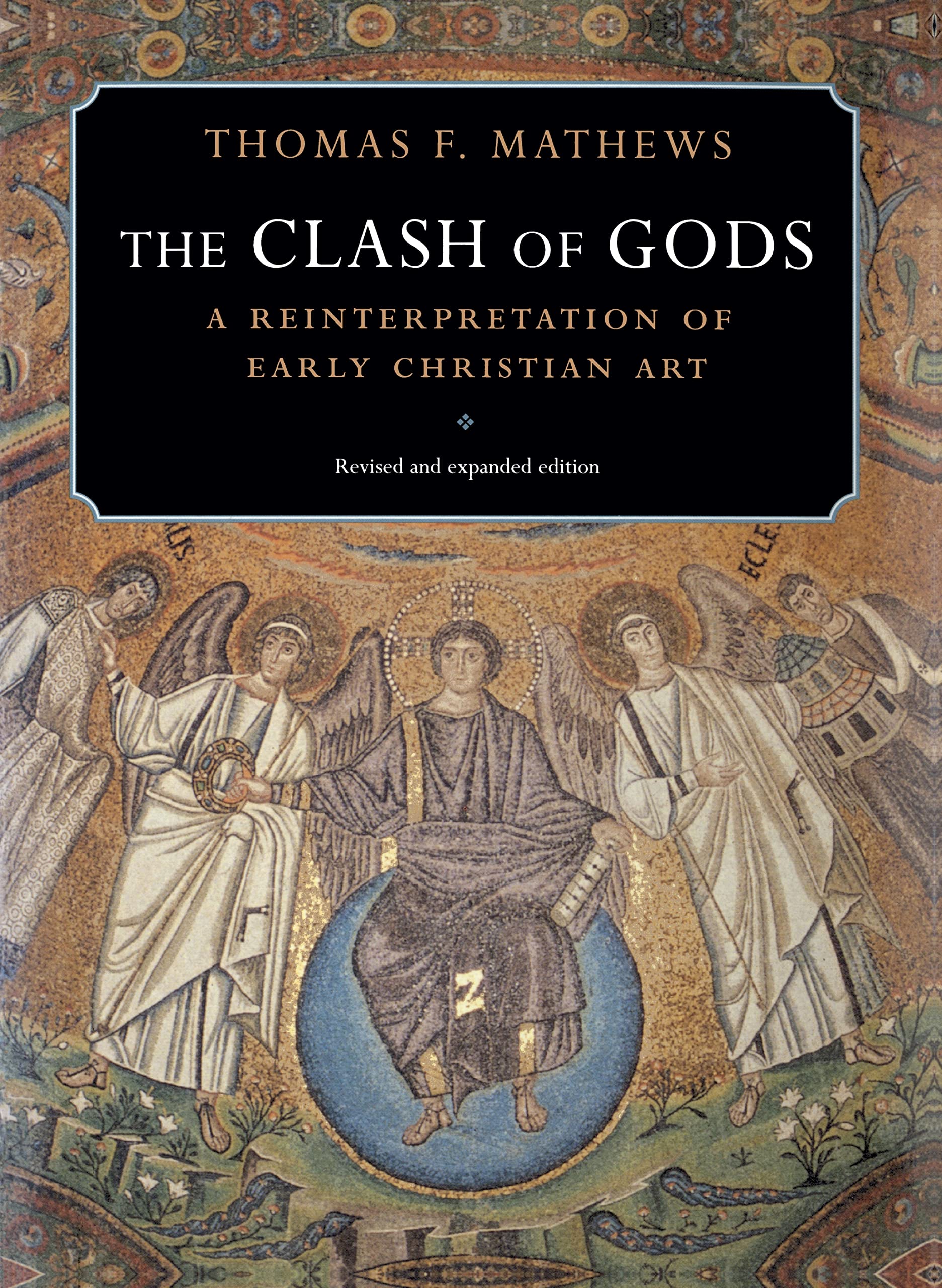The Clash Of Gods: A Reinterpretation Of Early Christian Art  Revised And Expanded Edition,Used