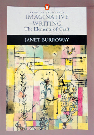 Imaginative Writing: The Elements Of Craft (Penguin Academics Series),New