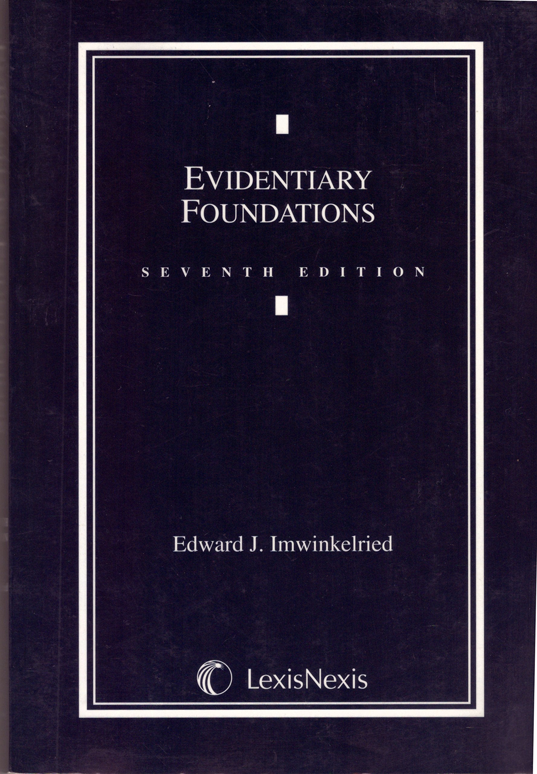 Evidentiary Foundations 7th Edition (2008),New