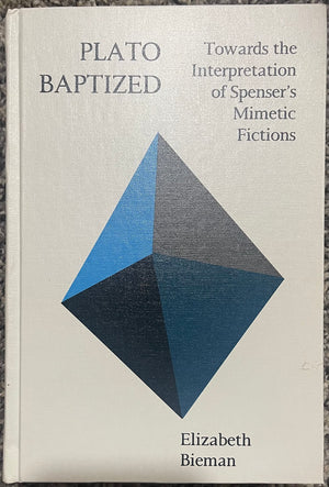 Plato Baptized: Towards the Interpretation of Spenser's Mimetic Fictions (Heritage),Used