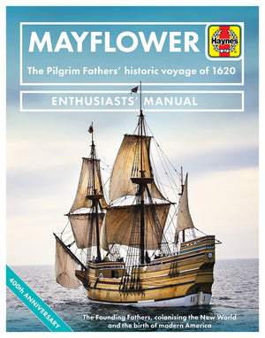 Mayflower: The Pilgrim Fathers' historic voyage of 1620  The Founding Fathers, colonising the New World and the birth of modern,Used