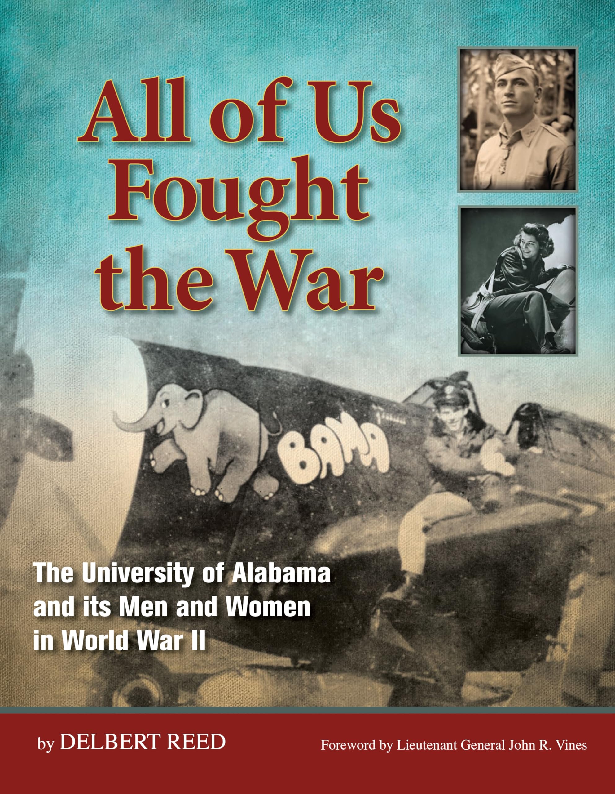 All Of Us Fought The War: The University Of Alabama And Its Men And Women In World War Ii,New