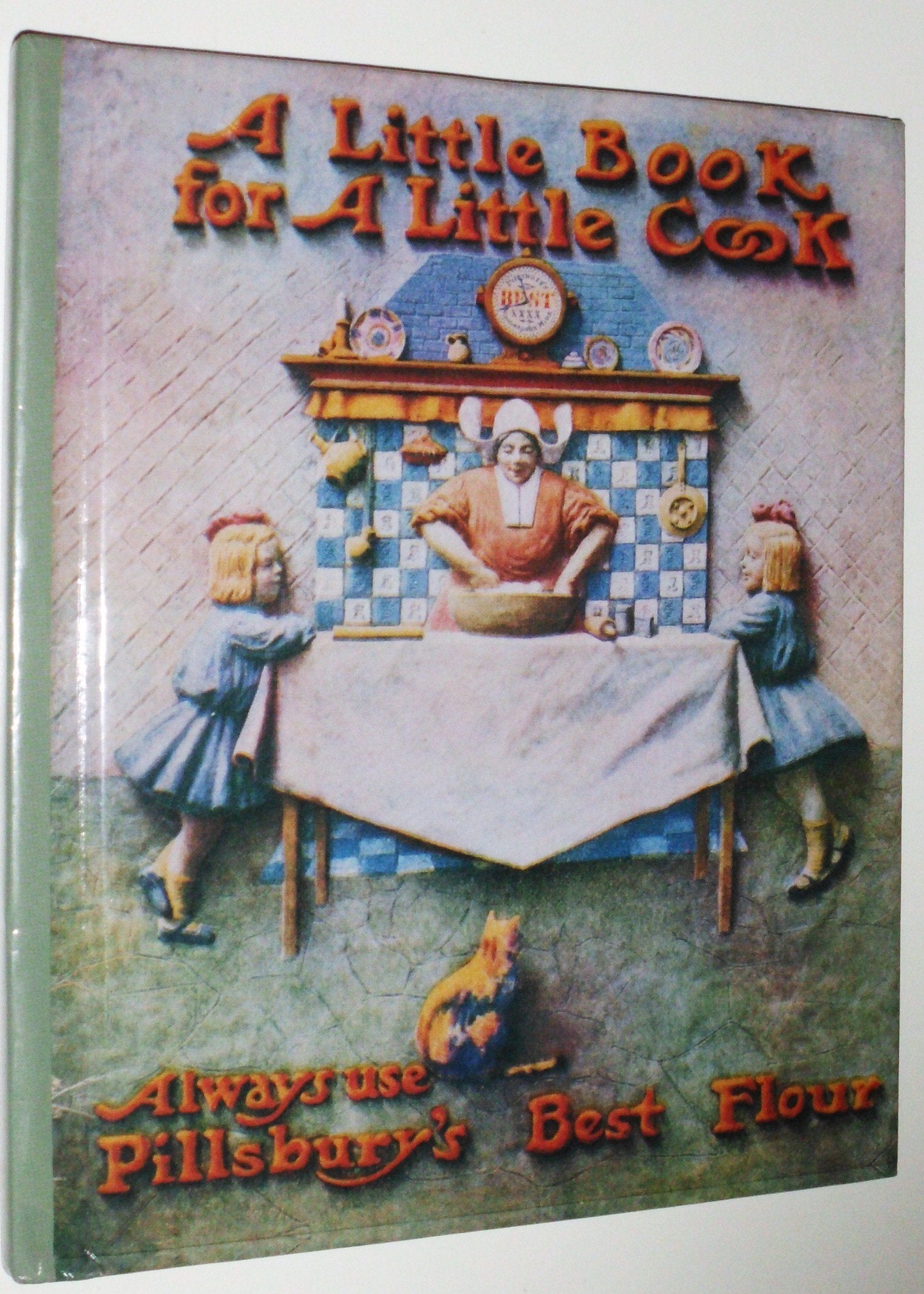 Little Book for a Little Cook: Always Use pillsbury's Best Flour,New