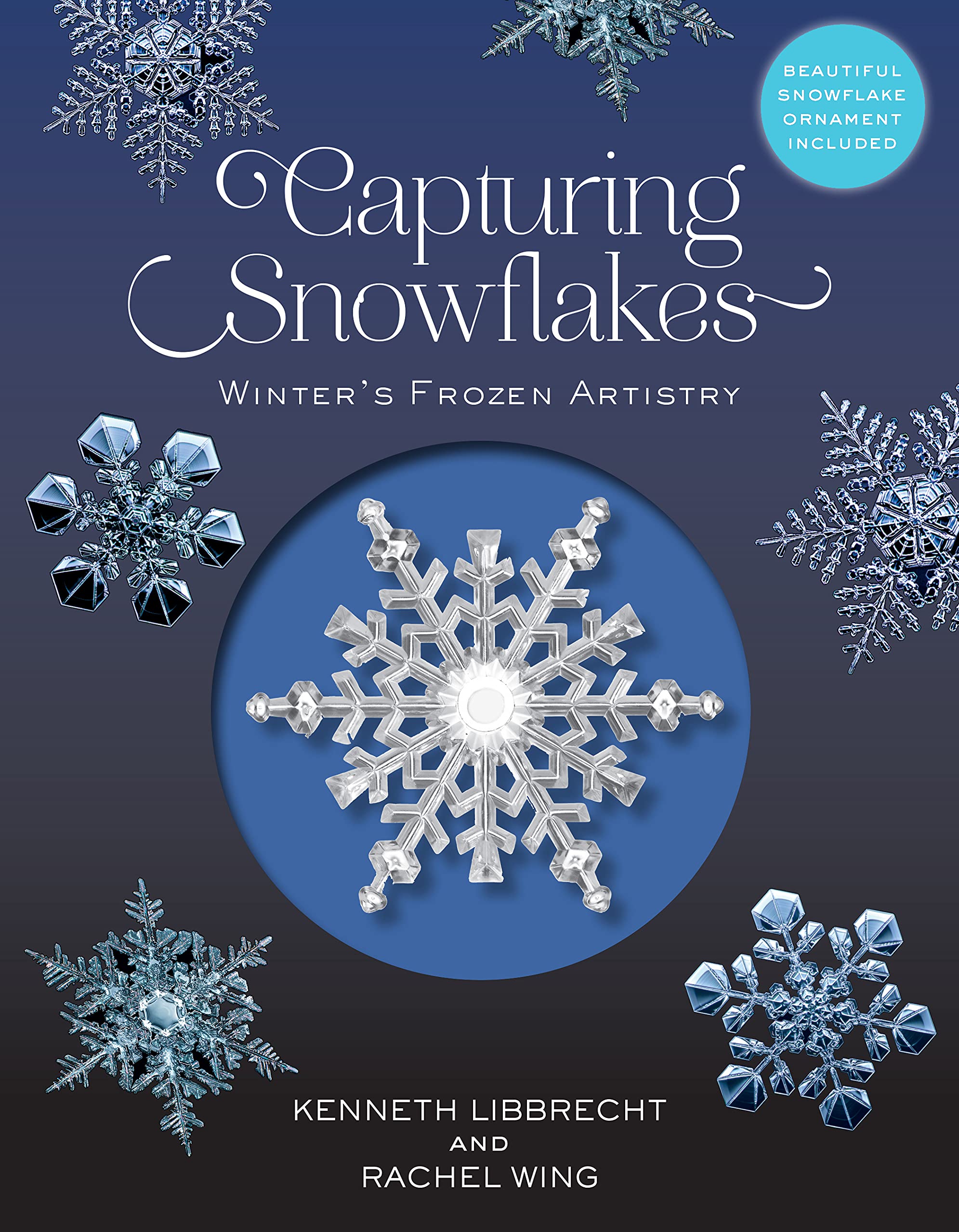 Capturing Snowflakes: Winter'S Frozen Artistry,New