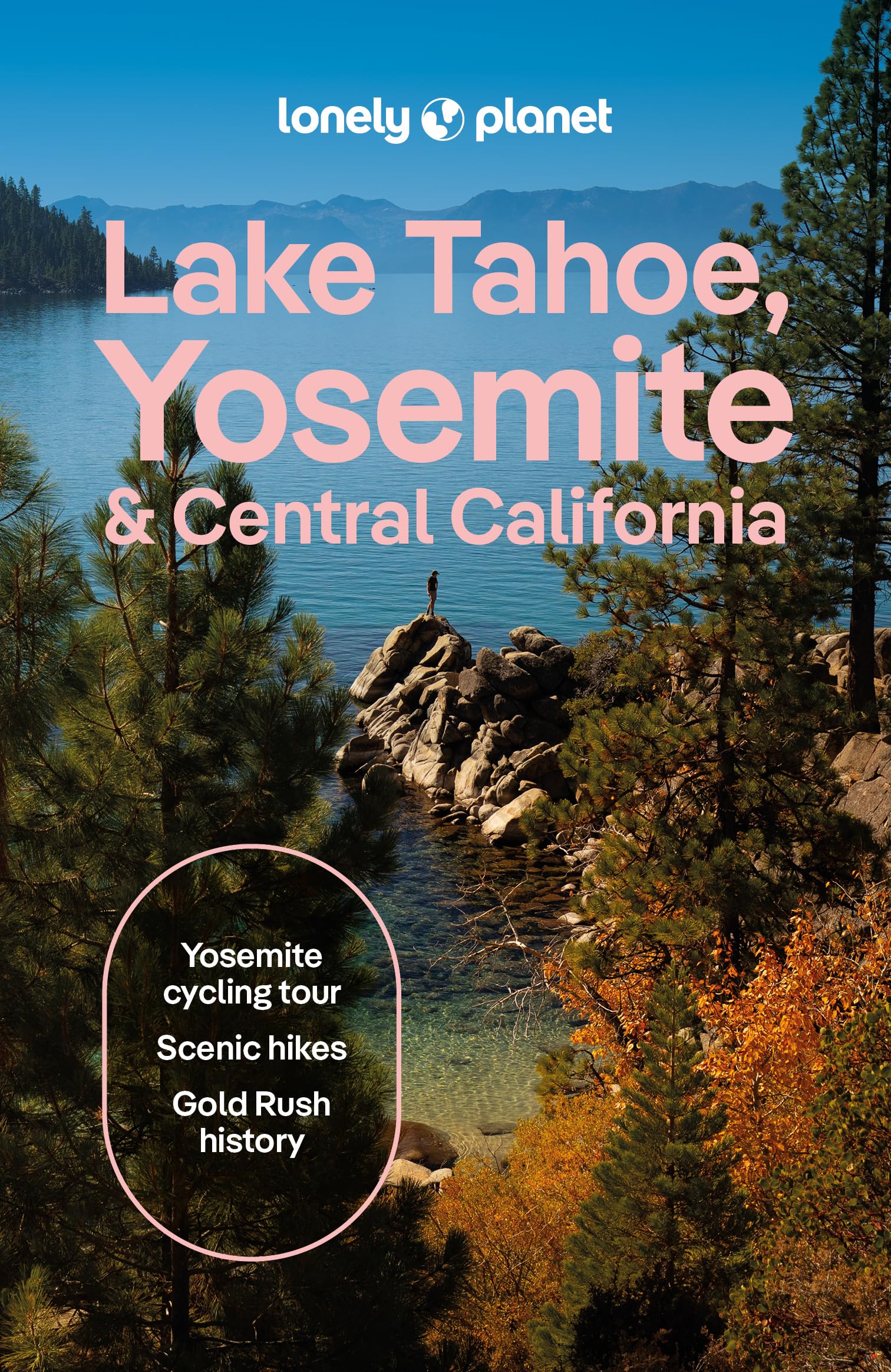 Lonely Planet Lake Tahoe, Yosemite and Central California (Travel Guide)