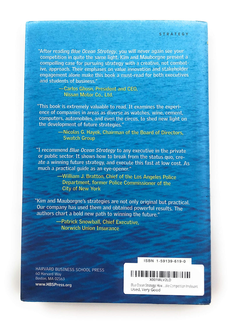 Blue Ocean Strategy: How to Create Uncontested Market Space and Make Competition Irrelevant,New