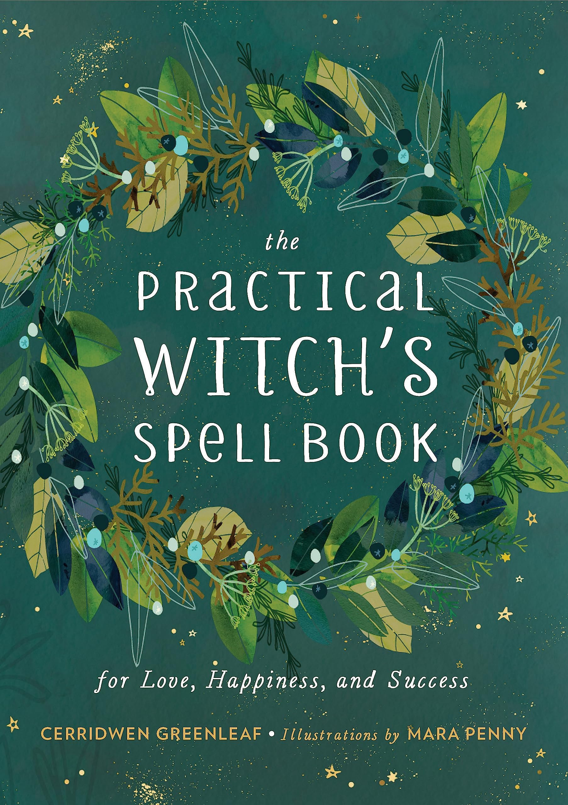 The Practical Witch'S Spell Book: For Love, Happiness, And Success