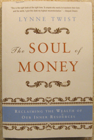 The Soul of Money: Reclaiming the Wealth of Our Inner Resources,Used