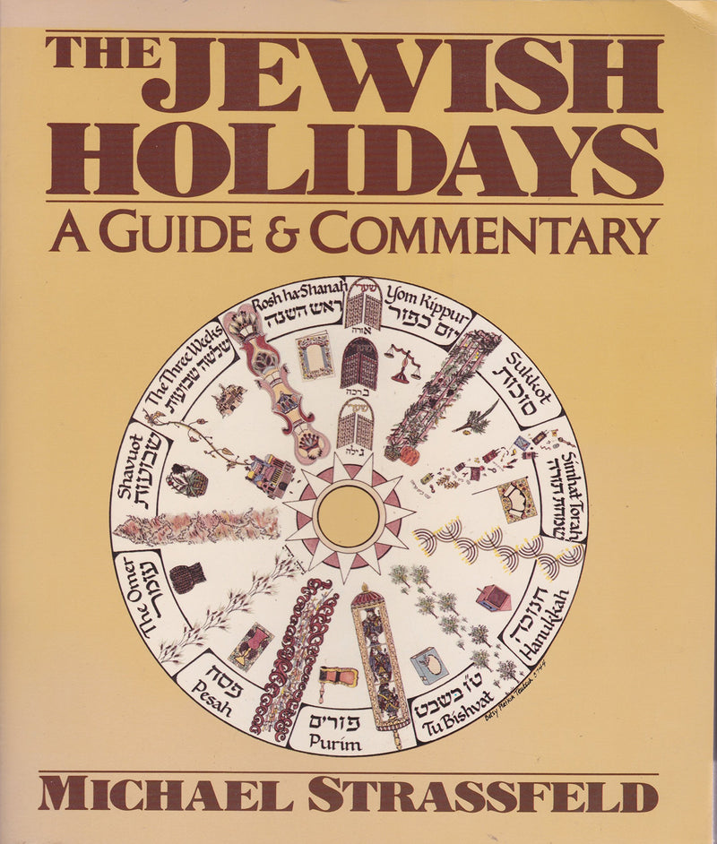 The Jewish Holidays: A Guide And Commentary,New