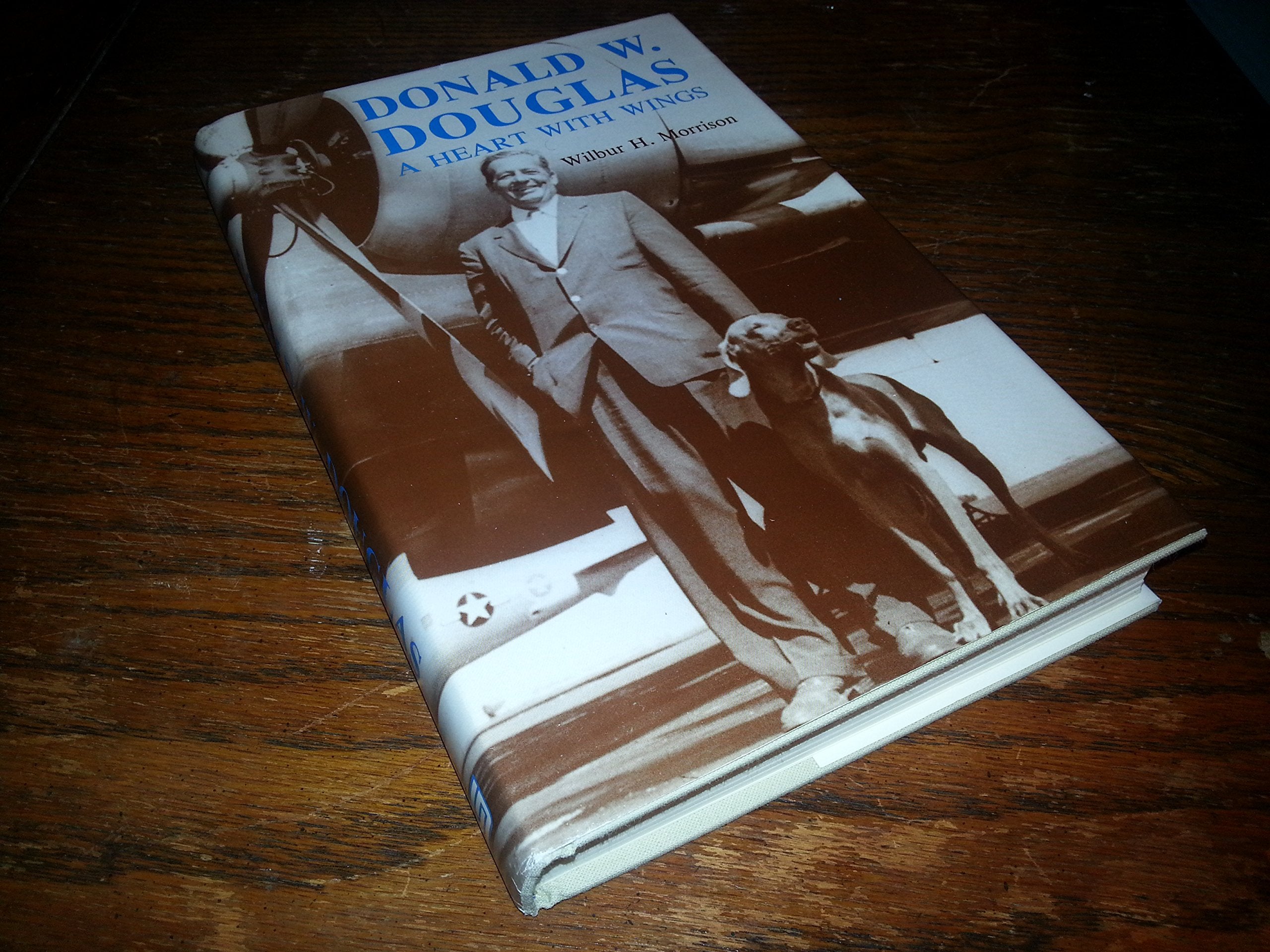 Donald W. Douglas: A Heart With Wings