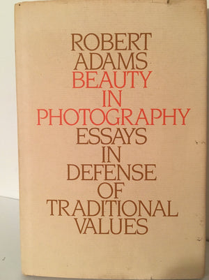 Beauty In Photography: Essays In Defense Of Traditional Values