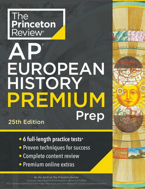 Princeton Review Ap European History Premium Prep, 25Th Edition: 6 Practice Tests + Digital Practice Online + Content Review (Co