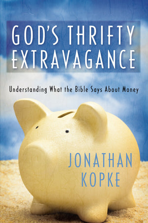 God's Thrifty Extravagance: Understanding What the Bible Says About Money,Used