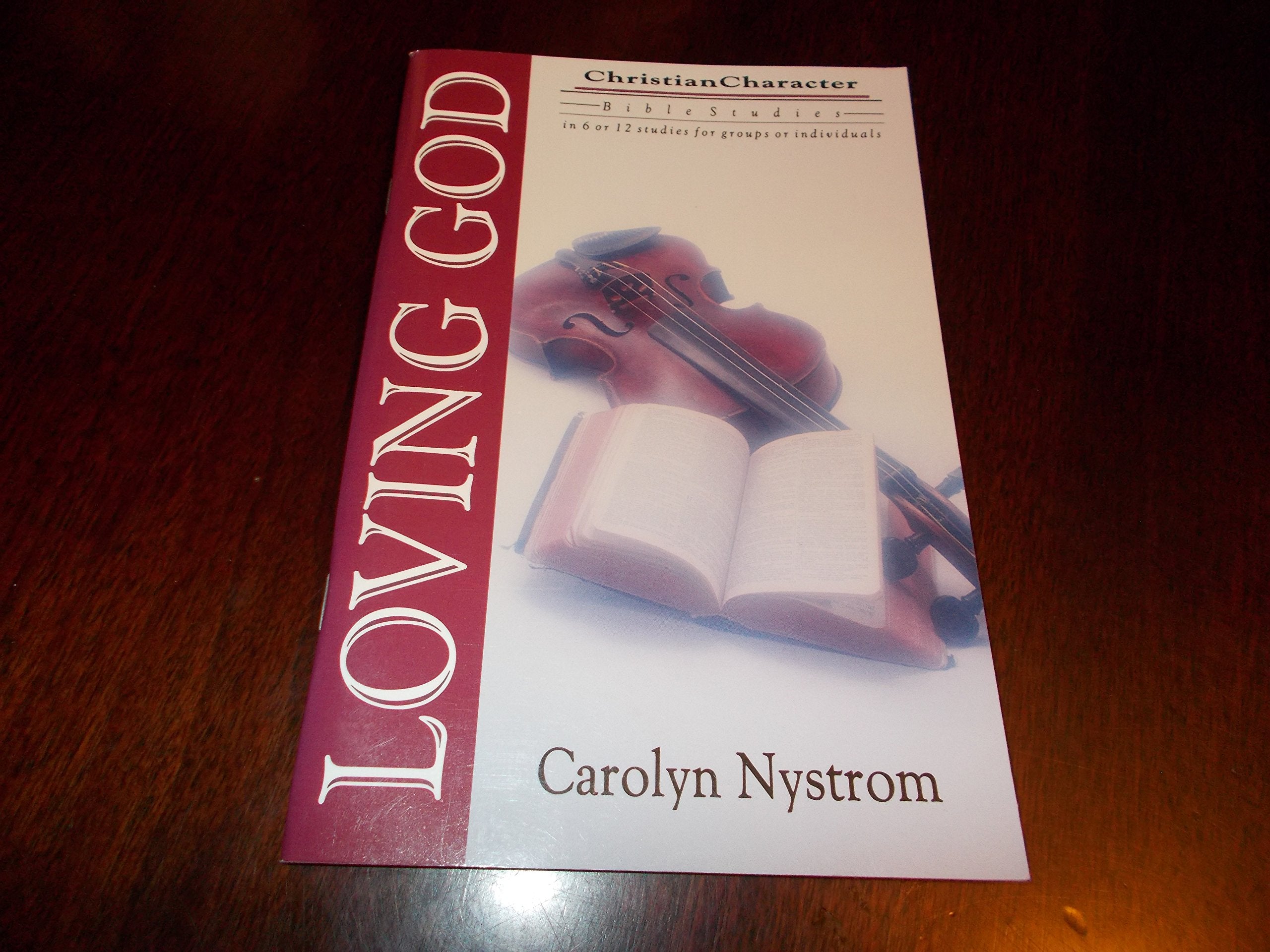 Loving God (Christian Character Bible Studies),Used