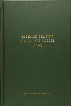 Richard Beacon: Solon His Follie (Volume 154) (Medieval And Renaissance Texts And Studies),Used