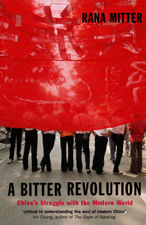 A Bitter Revolution: China's Struggle with the Modern World (Making of the Modern World),New