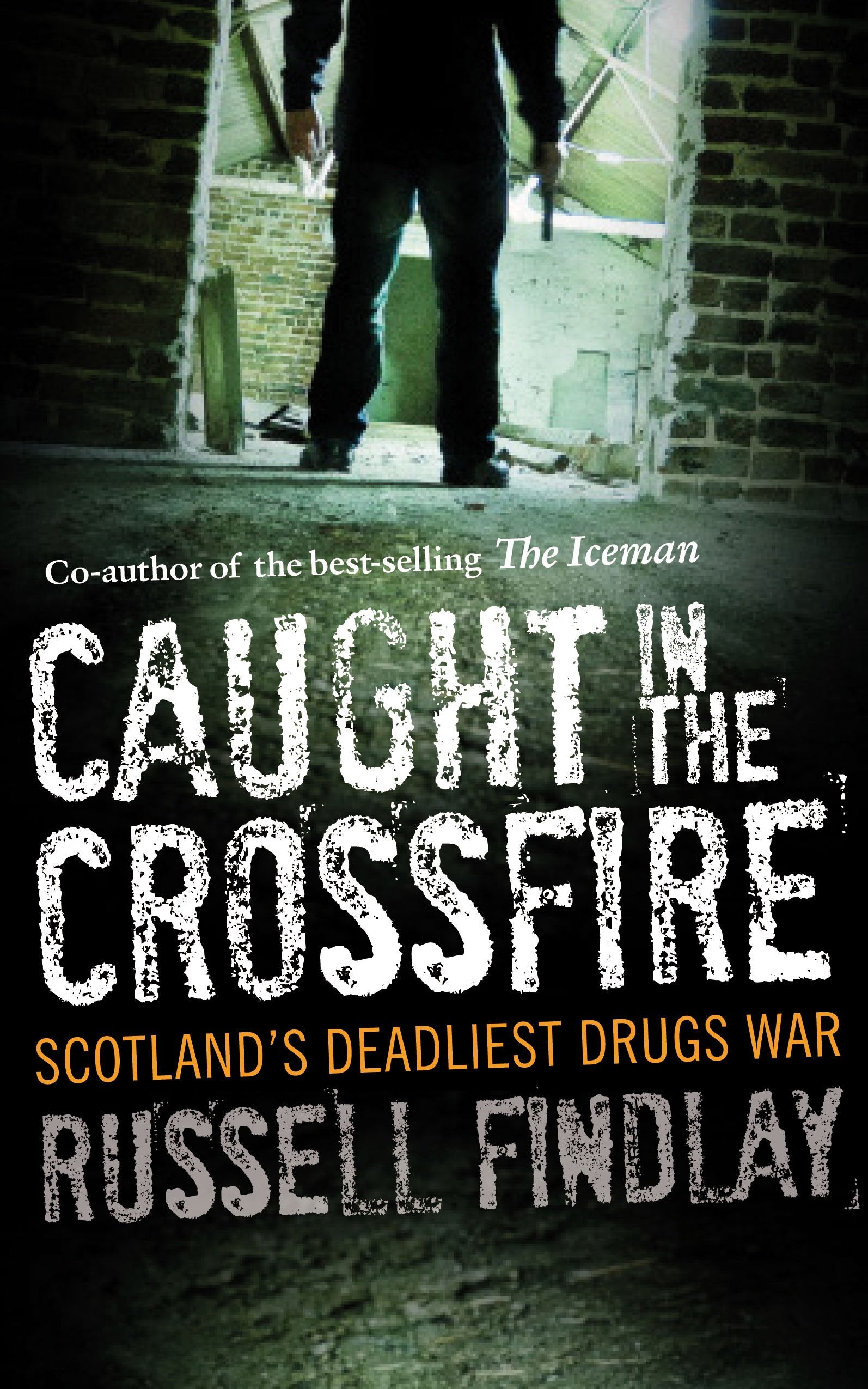 Caught in the Crossfire: Scotland's Deadliest Drugs War,Used