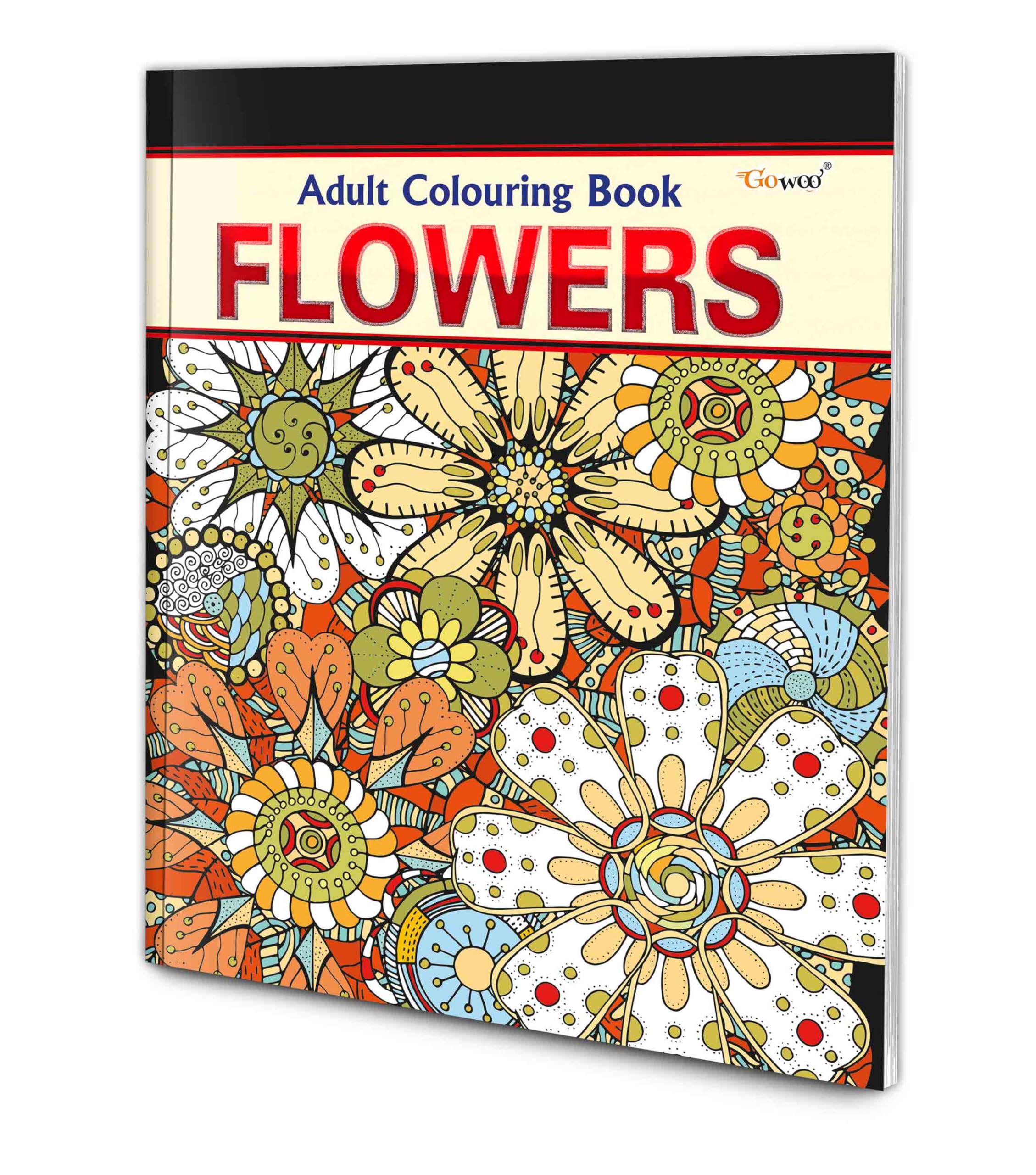 Flowers - Adult Colouring Book : Colouring Book For Adults, Art Therapy Coloring Book, Relaxing Art Coloring, Coloring For Relaxation