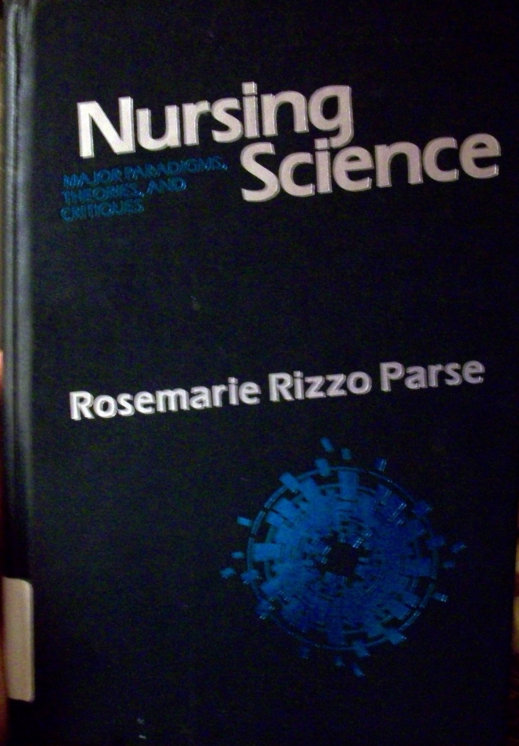 Nursing Science: Major Paradigms, Theories and Critiques,Used