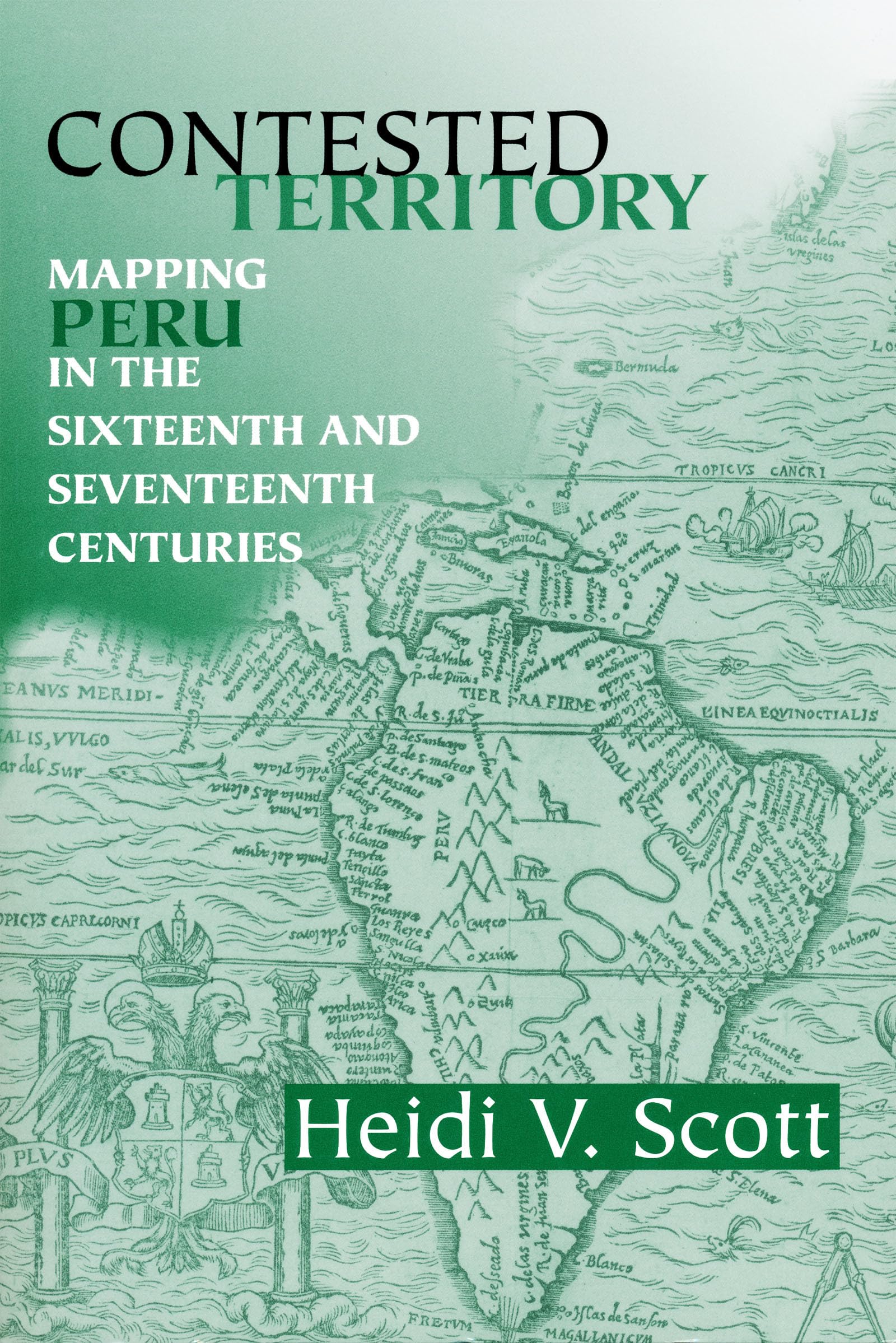 Contested Territory: Mapping Peru in the Sixteenth and Seventeenth Centuries (History, Languages, and Cultures of the Spanish an,Used