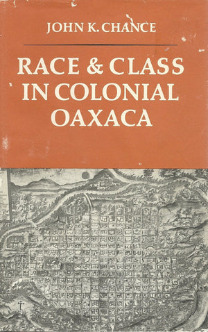 Race and Class in Colonial Oaxaca,New