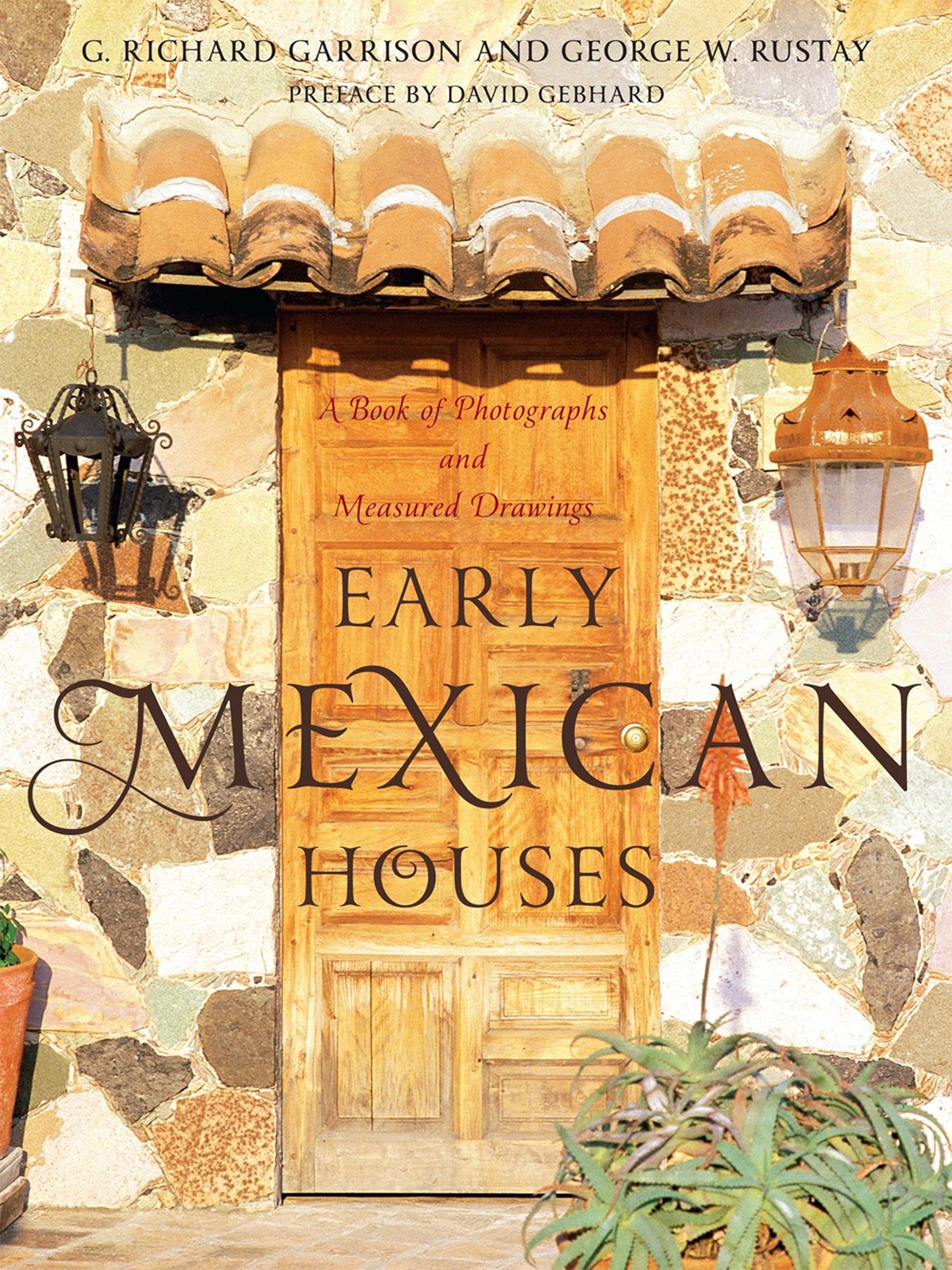 Early Mexican Houses: A Book of Photographs and Measured Drawings,Used