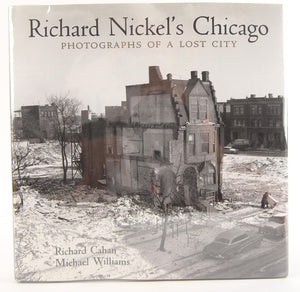 Richard Nickel's Chicago: Photographs of a Lost City,Used