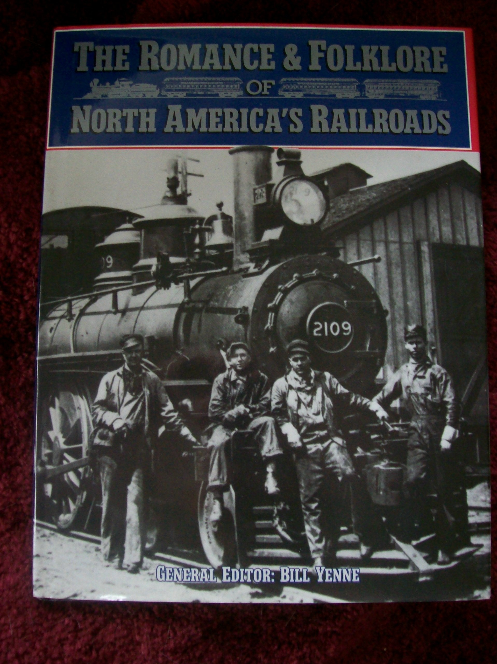 The Romance & Folklore of North America's Railroads,Used