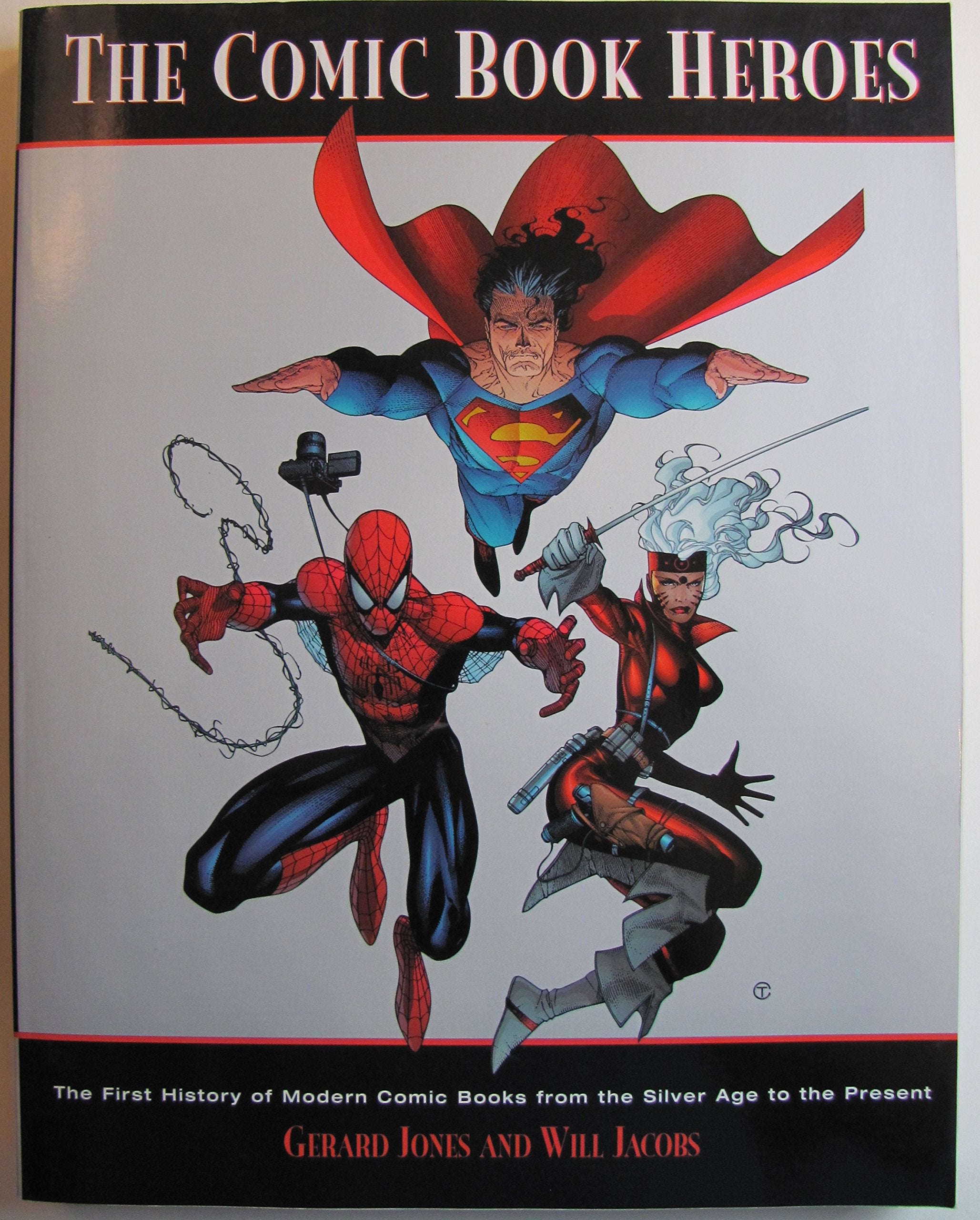 The Comic Book Heroes: The First History of Modern Comic Books  From the Silver Age to the Present,Used