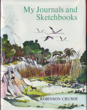 Robinson Crusoe: My Journals and Sketchbooks,Used