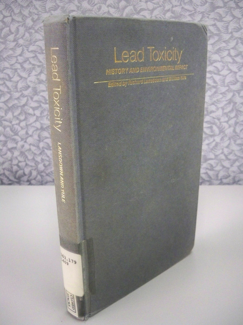 Lead Toxicity: History and Environmental Impact (The Johns Hopkins Series in Environmental Toxicology),Used