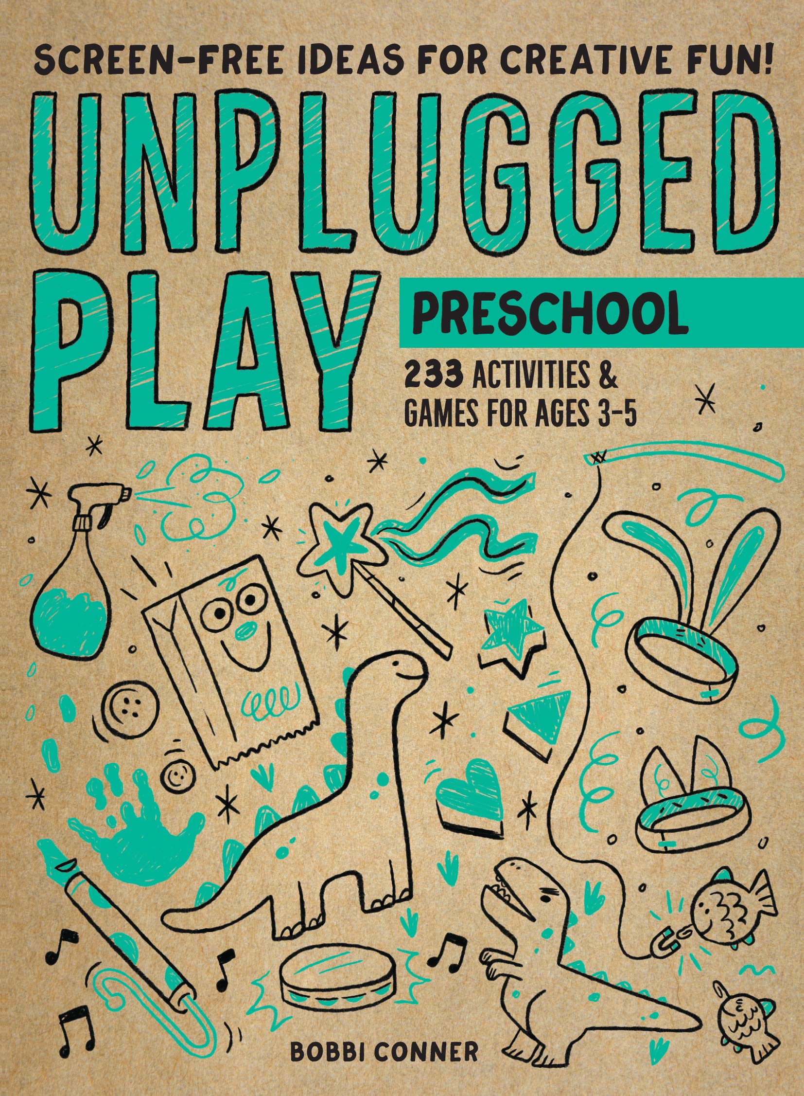 Unplugged Play: Preschool: 233 Activities & Games For Ages 35