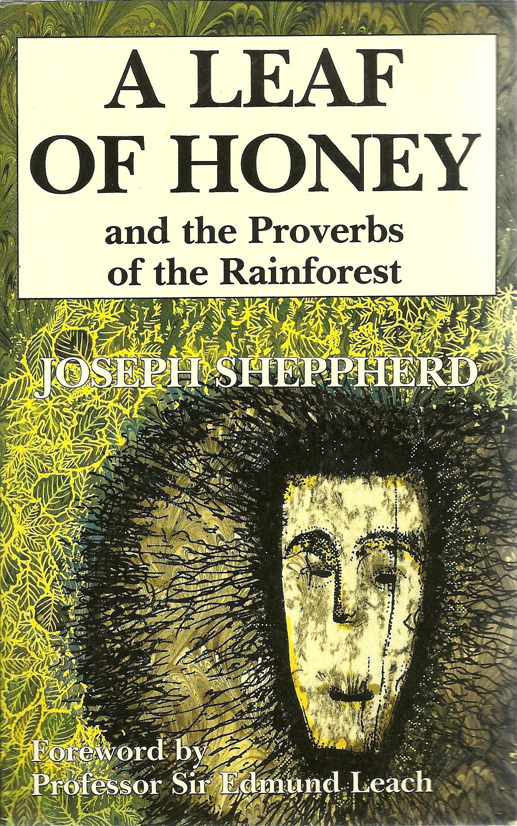 A Leaf Of Honey And The Proverbs Of The Rainforest