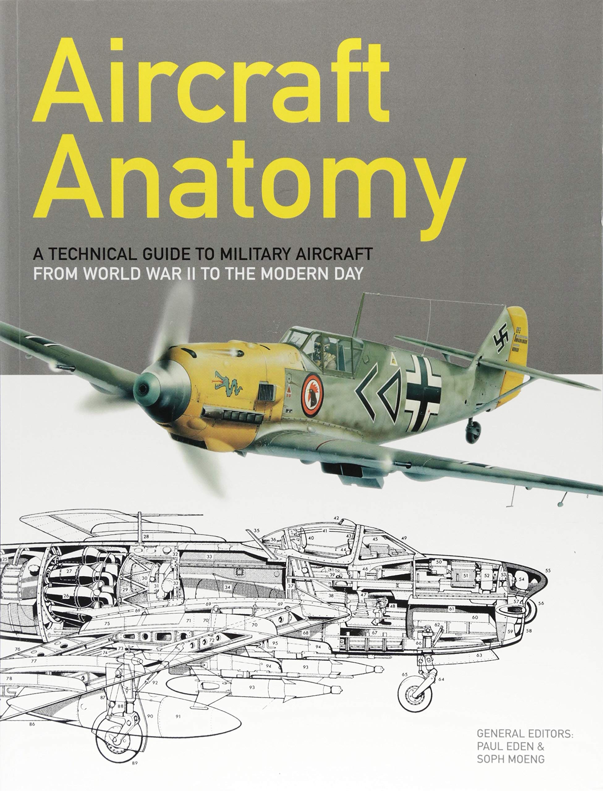 Aircraft Anatomy: A technical guide to military aircraft from World War II to the modern day,Used