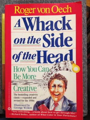 A Whack On The Side Of The Head: How You Can Be More Creative-new,New