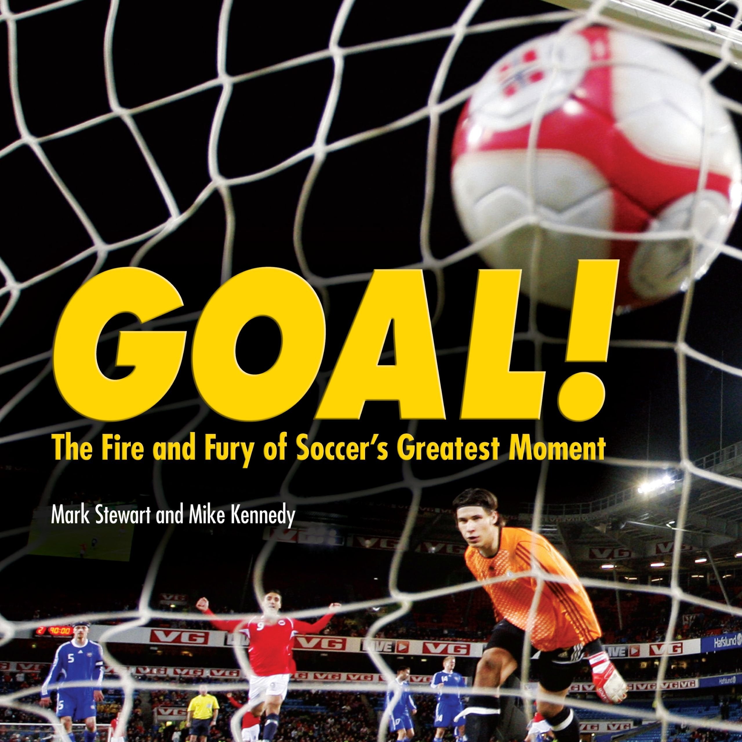 Goal!: The Fire And Fury Of Soccer'S Greatest Moment (Spectacular Sports),New