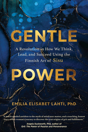 Gentle Power: A Revolution In How We Think, Lead, And Succeed Using The Finnish Art Of Sisu,Used