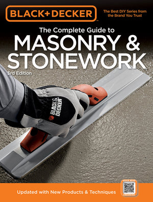 Black & Decker The Complete Guide to Masonry & Stonework: Poured Concrete Brick & Block Natural Stone Stucco (Black & Decker,New