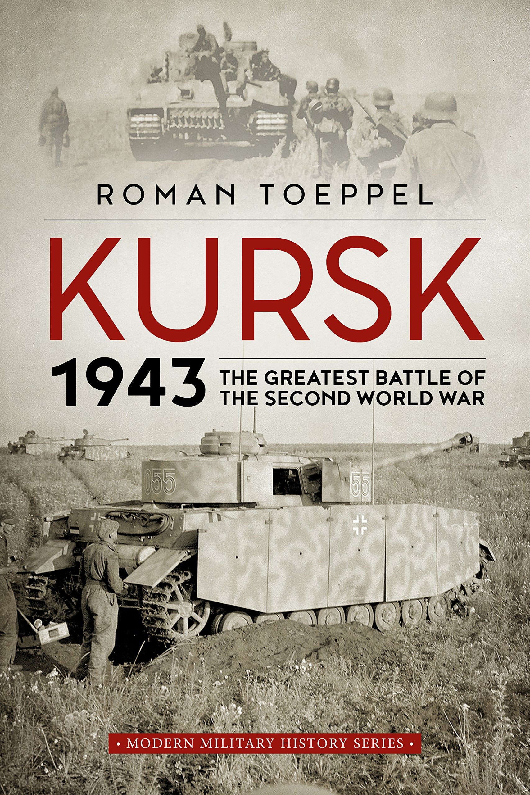 Kursk 1943: The Greatest Battle of the Second World War (Modern Military History)
