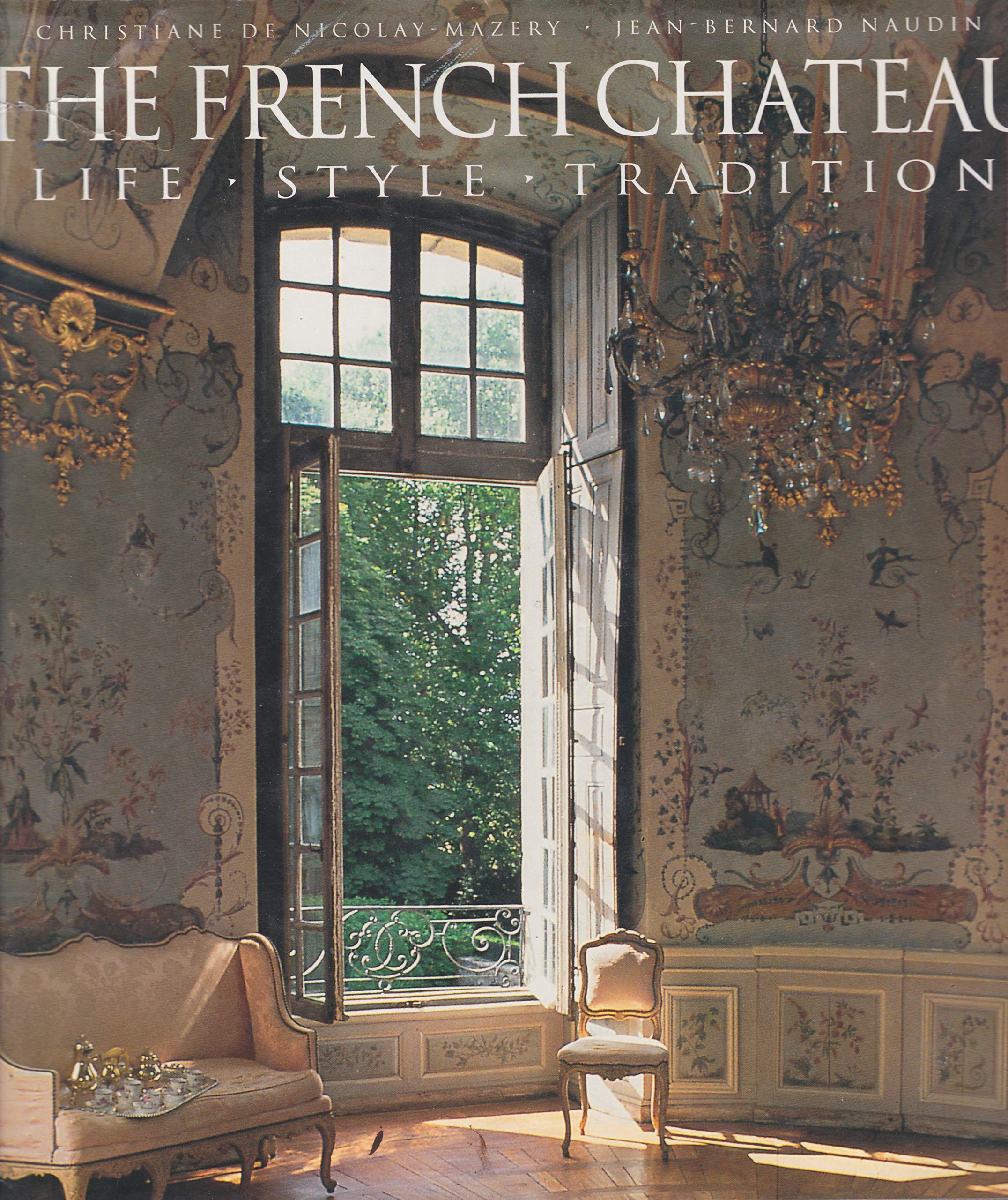 French Chateau: Life, Style, Tradition,Used